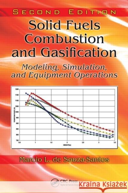 Solid Fuels Combustion and Gasification: Modeling, Simulation, and Equipment Operations de Souza-Santos, Marcio L. 9781420047493 Taylor & Francis