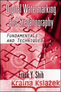 Digital Watermarking and Steganography: Fundamentals and Techniques Frank Y. Shih 9781420047578 CRC