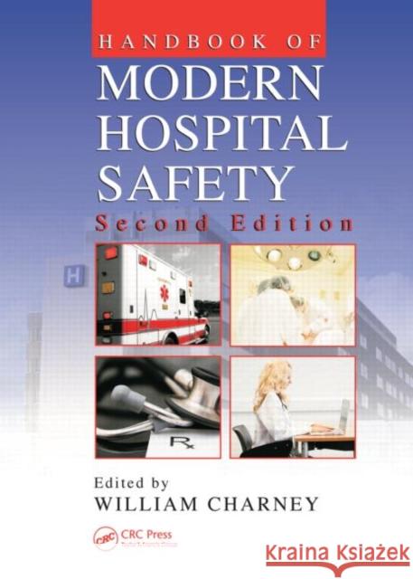 Handbook of Modern Hospital Safety William Charney 9781420047851 CRC Press