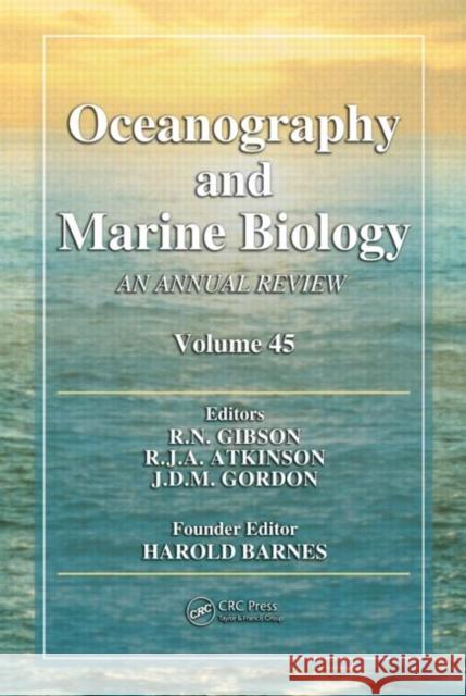 Oceanography and Marine Biology, Volume 45: An Annual Review Gibson, R. N. 9781420050936 CRC