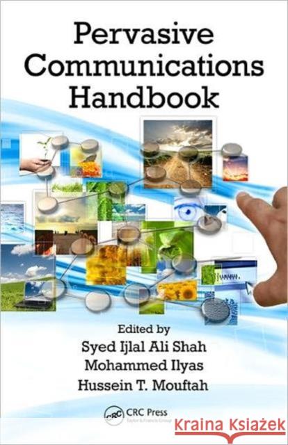 Pervasive Communications Handbook Syed Ijlal Ali Shah Mohammad Ilyas  9781420051094