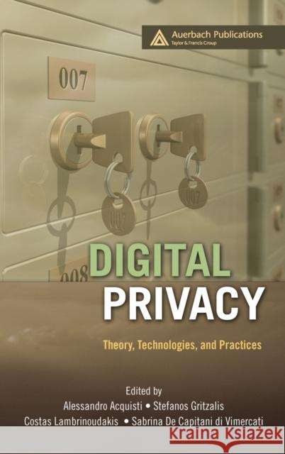 Digital Privacy: Theory, Technologies, and Practices Acquisti, Alessandro 9781420052176 Auerbach Publications