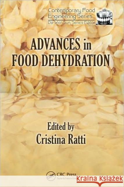 Advances in Food Dehydration Cristina Ratti Cristina Ratti 9781420052527 CRC