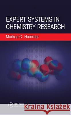 Expert Systems in Chemistry Research Markus C. Hemmer 9781420053234 CRC