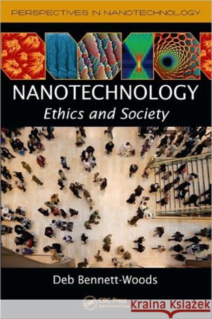 Nanotechnology: Ethics and Society Bennett-Woods, Deb 9781420053524 CRC