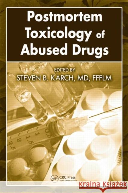 Postmortem Toxicology of Abused Drugs Karch 9781420054514 CRC