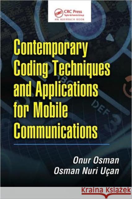 Contemporary Coding Techniques and Applications for Mobile Communications Onur Osman Osman Nuri Ucan 9781420054613