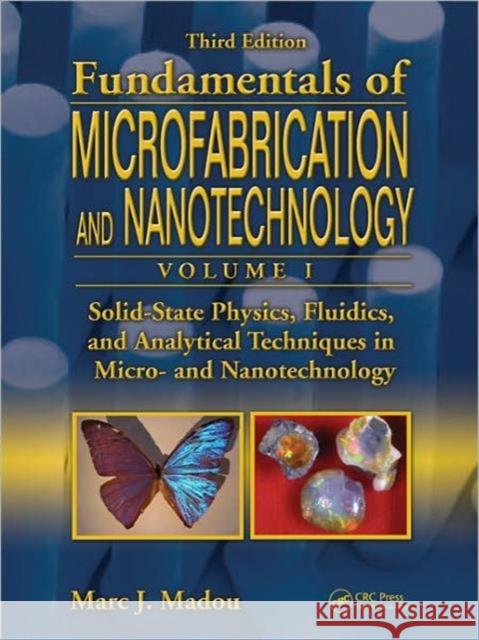 Solid-State Physics, Fluidics, and Analytical Techniques in Micro- And Nanotechnology Madou, Marc J. 9781420055115 CRC