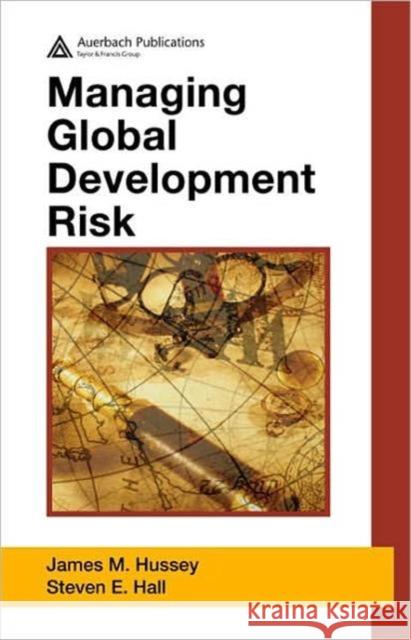 Managing Global Development Risk [With CDROM] Hussey, James M. 9781420055207 Auerbach Publications