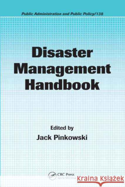 Disaster Management Handbook Jack Pinkowski 9781420058628 Auerbach Publications