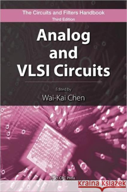 Analog and VLSI Circuits: The Circuits and Filters Handbook Chen, Wai-Kai 9781420058918 CRC Press