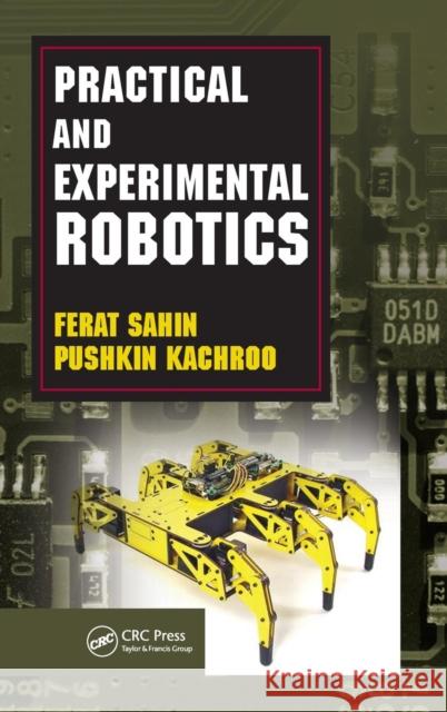Practical and Experimental Robotics Pushkin Kachroo Ferat Sahin 9781420059090 CRC