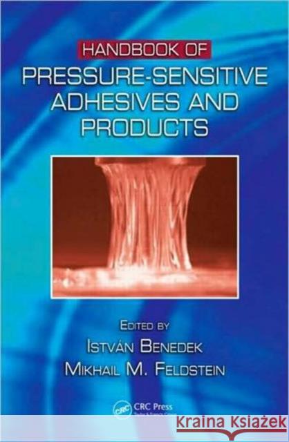 Handbook of Pressure-Sensitive Adhesives and Products: - Three Volume Set Singh, Parminder 9781420059342 CRC Press
