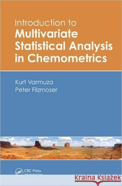 Introduction to Multivariate Statistical Analysis in Chemometrics Kurt Varmuza Peter Filzmoser 9781420059472 CRC