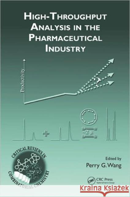 High-Throughput Analysis in the Pharmaceutical Industry Perry G. Wang 9781420059533 CRC Press