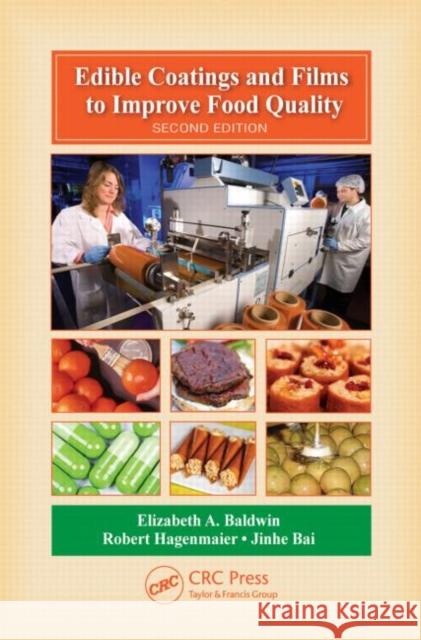 Edible Coatings and Films to Improve Food Quality Elizabeth A. Baldwin Robert Hagenmaier Elizabeth A. Baldwin 9781420059625 CRC