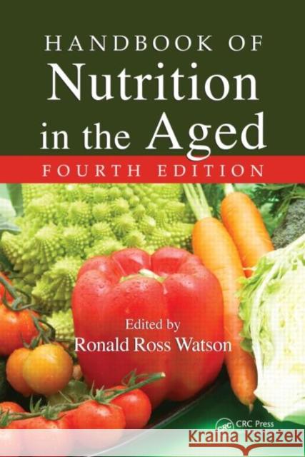 Handbook of Nutrition in the Aged Ronald R. Watson Ronald R. Watson 9781420059717 CRC