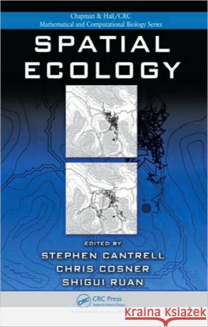 Spatial Ecology Stephen Cantrell Chris Cosner Shigui Ruan 9781420059854