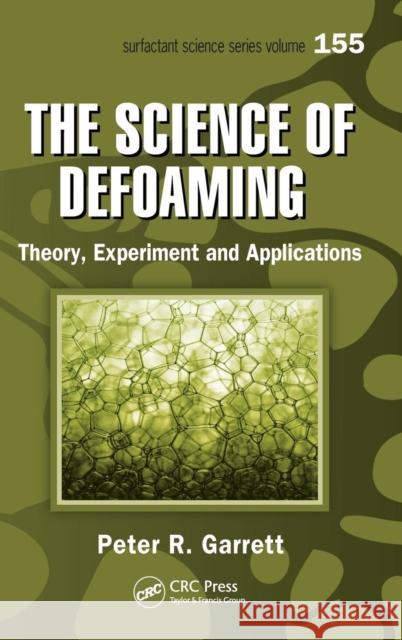 The Science of Defoaming: Theory, Experiment and Applications Garrett, Peter R. 9781420060416 Taylor & Francis