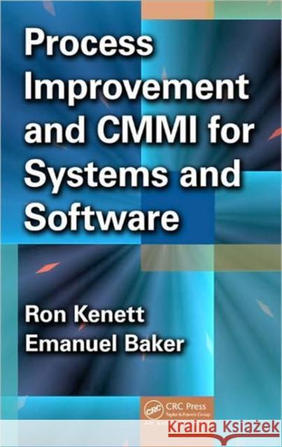 Process Improvement and Cmmi(r) for Systems and Software Kenett, Ron S. 9781420060508 Auerbach Publications