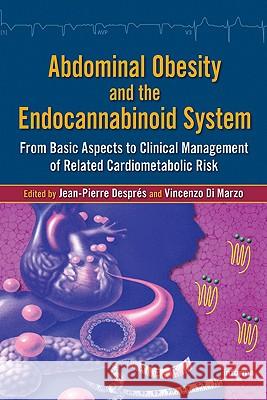 Abdominal Obesity and the Endocannabinoid System: From Basic Aspects to Clinical Management of Related Cardiometabolic Risk Despres, Jean-Pierre 9781420060843 Informa Healthcare