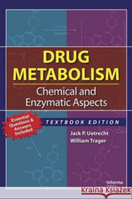 Drug Metabolism: Chemical and Enzymatic Aspects Uetrecht, Jack P. 9781420061031 Informa Healthcare