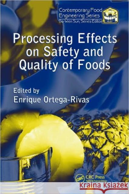 Processing Effects on Safety and Quality of Foods Enrique Ortega-Rivas 9781420061123 CRC Press