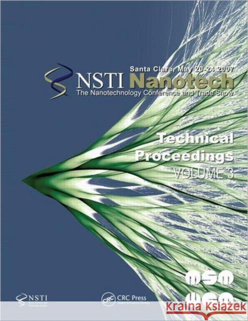 NSTI Nanotech: Technical Proceedings: Volume 3 Technology Inst 9781420061840 CRC