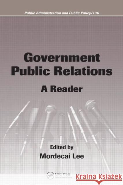 Government Public Relations : A Reader Mordecai Lee 9781420062779 Auerbach Publications