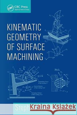 Kinematic Geometry of Surface Machining Stephen P. Radzevich S. P. Radzevich 9781420063400 CRC