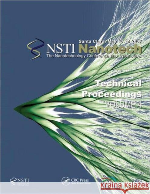 NSTI Nanotech: Technical Proceedings: Volume 4 Technology Inst 9781420063769 CRC