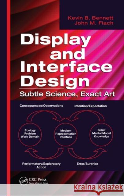 Display and Interface Design: Subtle Science, Exact Art Bennett, Kevin B. 9781420064384