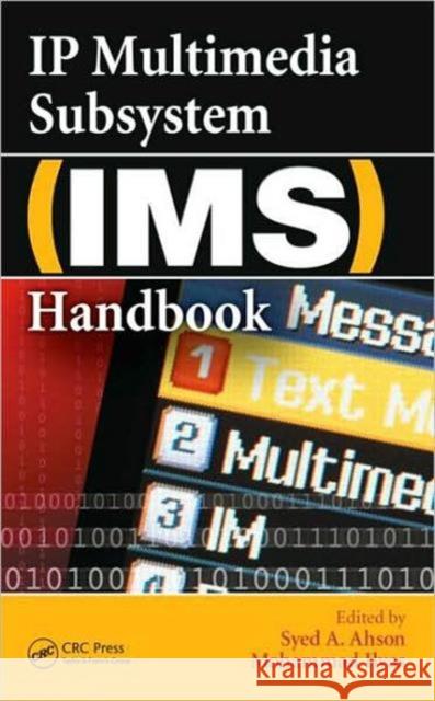 IP Multimedia Subsystem (Ims) Handbook Ilyas, Mohammad 9781420064599