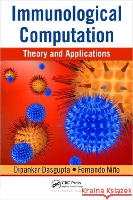 Immunological Computation: Theory and Applications Dasgupta, Dipankar 9781420065459 Auerbach Publications
