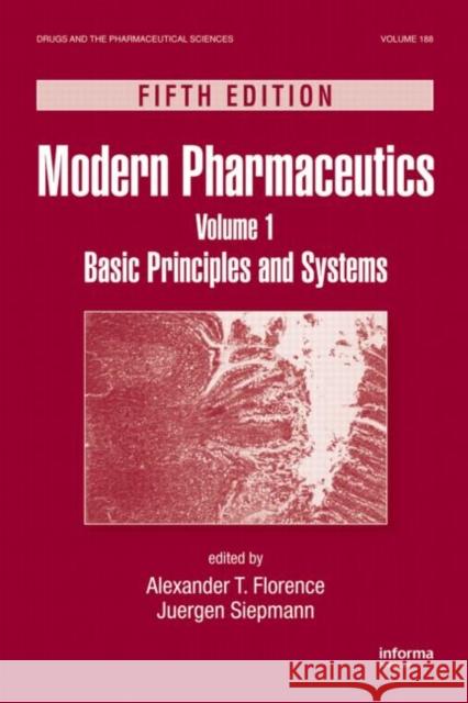 Modern Pharmaceutics Volume 1: Basic Principles and Systems, Fifth Edition Florence, Alexander T. 9781420065640