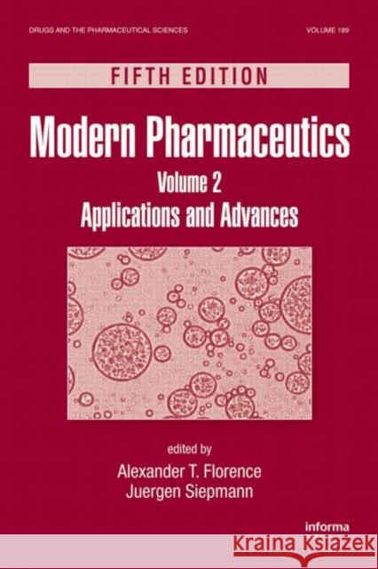 Modern Pharmaceutics, Volume 2: Applications and Advances, Fifth Edition Florence, Alexander T. 9781420065664