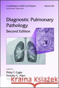 Diagnostic Pulmonary Pathology Philip T. Cagle Timothy C. Allen Mary Beth Beasley 9781420065954 Informa Healthcare