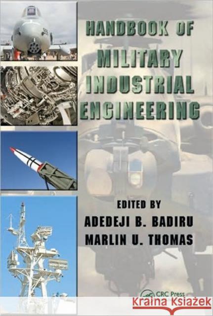 Handbook of Military Industrial Engineering Marlin U. Thomas Adedeji B. Badiru 9781420066289 CRC