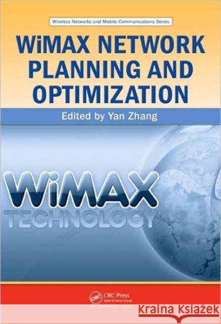 Wimax Network Planning and Optimization Zhang, Yan 9781420066623 Auerbach Publications