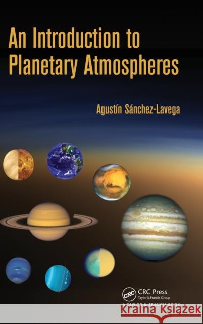 An Introduction to Planetary Atmospheres Agustin Sanchez-Lavega Derek Raine  9781420067323 Taylor & Francis