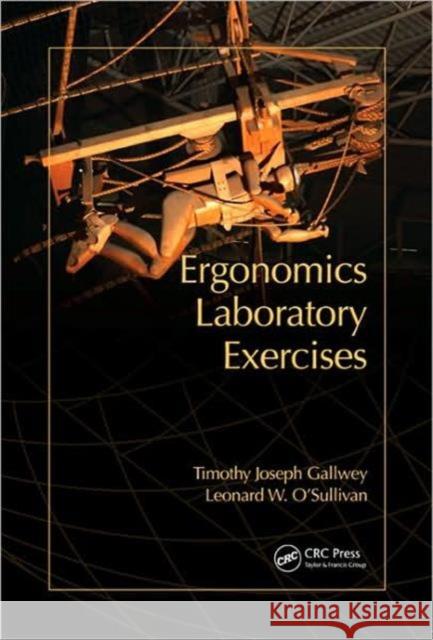 Ergonomics Laboratory Exercises Timothy Joseph Gallwey 9781420067361