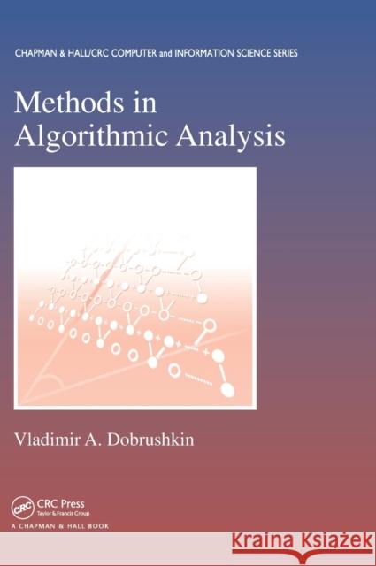 Methods in Algorithmic Analysis Vladimir A. Dobrushkin 9781420068290 Chapman & Hall/CRC