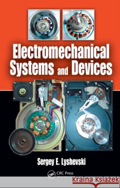 Electromechanical Systems and Devices Sergey E. Lyshevski 9781420069723 CRC