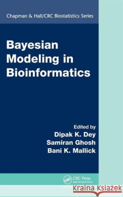 Bayesian Modeling in Bioinformatics Dipak K. Dey Samiran Ghosh Bani K. Mallick 9781420070170