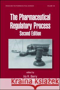 The Pharmaceutical Regulatory Process IRA R. Berry Robert P. Martin 9781420070422 Informa Healthcare