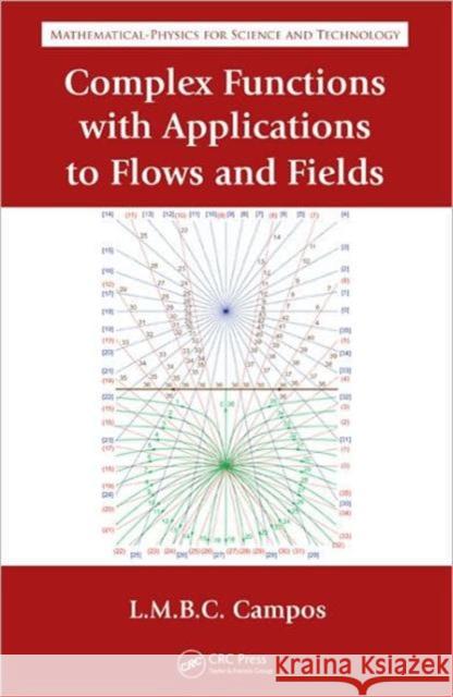 Complex Analysis with Applications to Flows and Fields Luis Manuel Braga de Costa Campos   9781420071184 Taylor & Francis