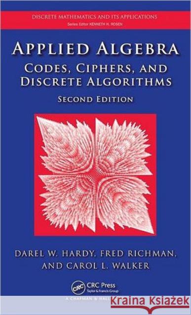 applied algebra: codes, ciphers, and discrete algorithms  Hardy, Darel W. 9781420071429 Chapman & Hall/CRC