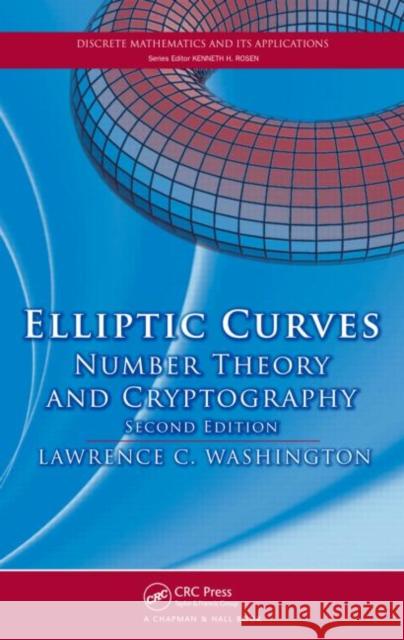 Elliptic Curves: Number Theory and Cryptography, Second Edition Washington, Lawrence C. 9781420071467 Chapman & Hall/CRC