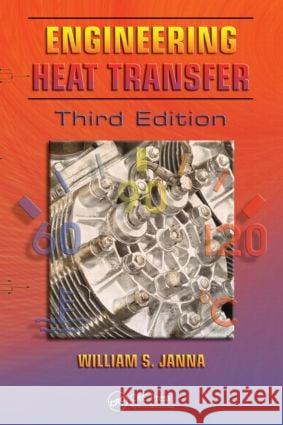 Engineering Heat Transfer William S. Janna 9781420072020 CRC