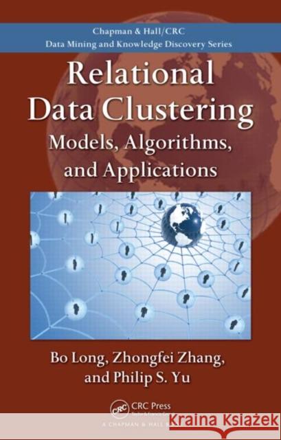 Relational Data Clustering: Models, Algorithms, and Applications Long, Bo 9781420072617 Taylor & Francis